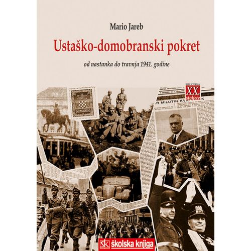  USTAŠKO-DOMOBRANSKI POKRET OD NASTANKA DO TRAVNJA 1941. GODINE - Mario Jareb slika 1