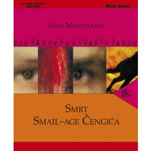  SMRT SMAIL - AGE ČENGIĆA - biblioteka MOJA KNJIGA - Ivan Mažuranić