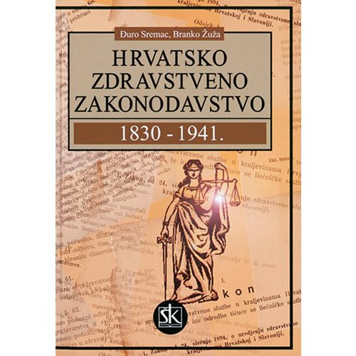  HRVATSKO ZDRAVSTVENO ZAKONODAVSTVO 1800 - 1941. - Đuro Sremac, Branko Žuža slika 1