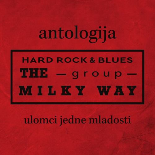 The Milky Way - Antologija, ulomci jedne mladosti slika 1