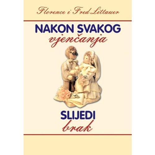 Nakon svakog vjenčanja slijedi brak - Littauer Florence i Fred slika 1