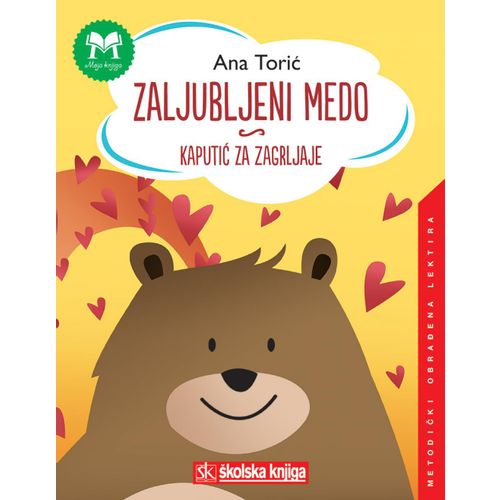  ZALJUBLJENI MEDO I DRUGE PJESME - 
biblioteka MOJA KNJIGA - Ana Torić slika 1