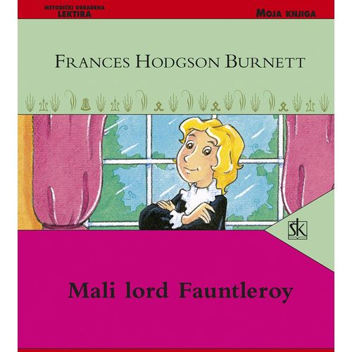  MALI LORD FAUNTLEROY - biblioteka   MOJA KNJIGA - Frances Hodgson Burnett slika 1