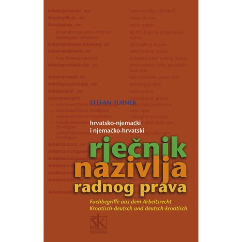  HRVATSKO - NJEMAČKI I NJEMAČKO - HRVATSKI RJEČNIK NAZIVLJA RADNOG PRAVA - Stefan P?rner slika 1