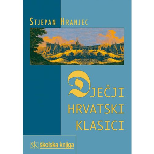  DJEČJI HRVATSKI KLASICI - Stjepan Hranjec slika 1