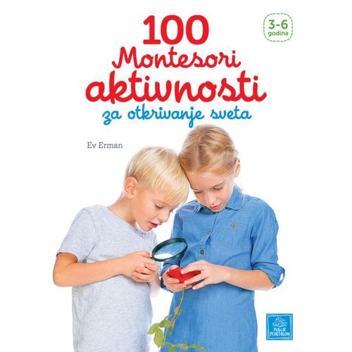 100 Montesori aktivnosti za otkrivanje sveta slika 1