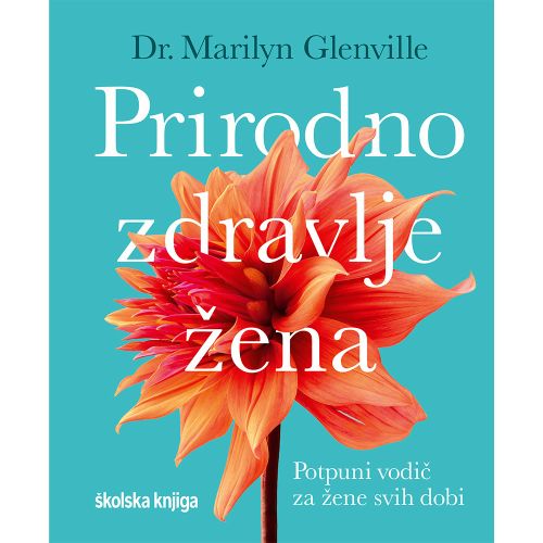 Prirodno zdravlje žene - potpuni vodič za žene svih dobi, Marilyn Glenville slika 1