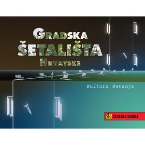  GRADSKA ŠETALIŠTA HRVATSKE- KULTURA ŠETANJA - Skupina autora