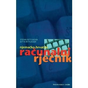  NJEMAČKO - HRVATSKI RAČUNALNI RJEČNIK - Stefan Rittgasser, Jutta Rittgaser