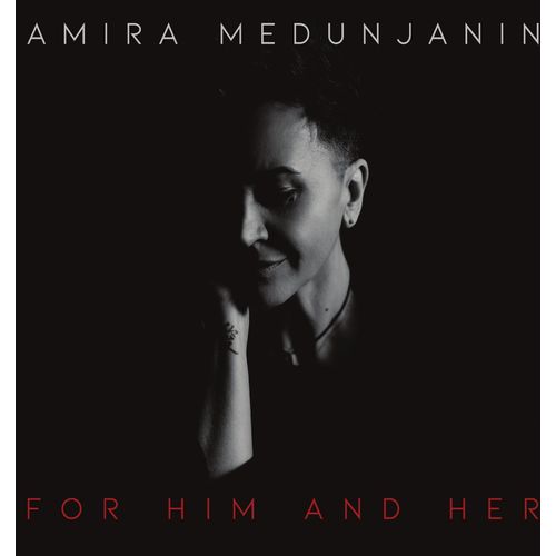Amira Medunjanin - For Him And Her slika 3