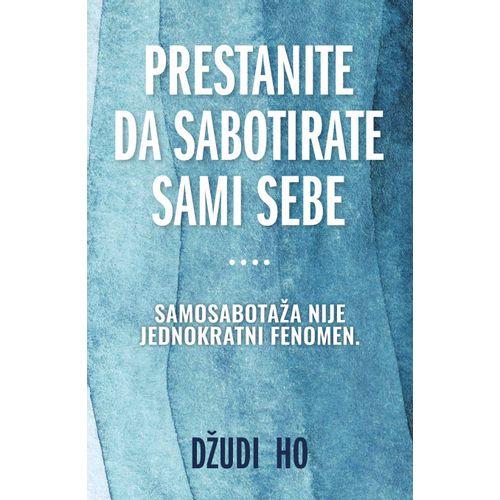 Prestanite da sabotirate sami sebe slika 1