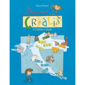 Discover Croatia - A Children˙s Guide, Roberta Šimunić