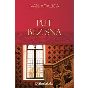  PUT BEZ SNA - Ivan Aralica