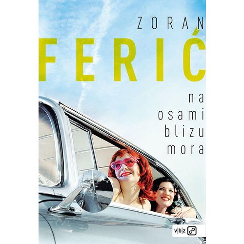 Zoran Ferić, Na osami blizu mora                                slika 1