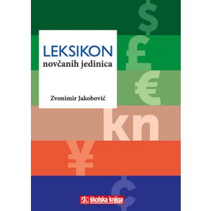  LEKSIKON NOVČANIH JEDINICA - Zvonimir Jakobović