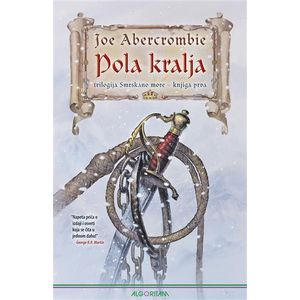 Pola kralja: trilogija Smrskano more - knjiga prva, Joe Abercrombie