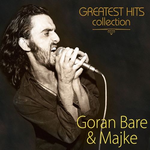 Goran Bare & Majke - Greatest hits collection slika 1