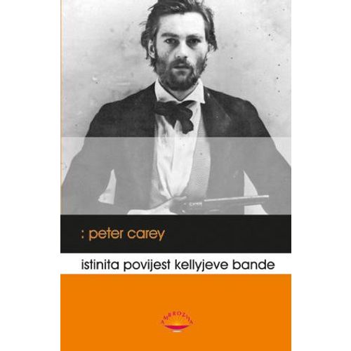 Istinita povijest Kellyjeve bande - Carey, Peter slika 1