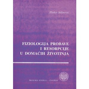  FIZIOLOGIJA PROBAVE I REPSORPCIJE U DOMAĆIH ŽIVOTINJA - Zlatko Stilinović