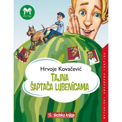  TAJNA ŠAPTAČA LUBENICAMA - 
biblioteka MOJA KNJIGA - Hrvoje Kovačević slika 1