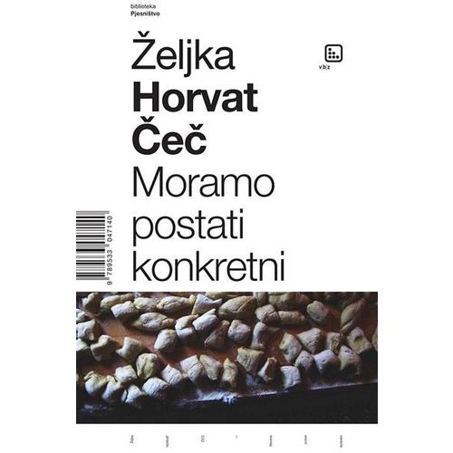 Moramo postati konkretni: Novi glas hrvatske poezije - Horvat Čeč, Željka slika 1