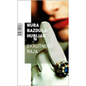 Okrutnost raja - Bazdulj-Hubijar, Nura