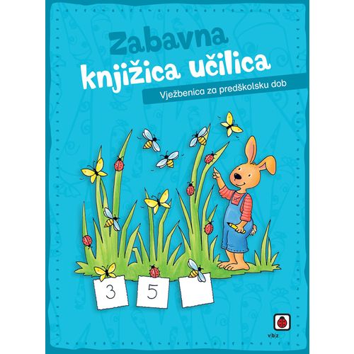 Zabavna knjižica učilica – Vježbenica za predškolsku dob, grupa autora slika 1