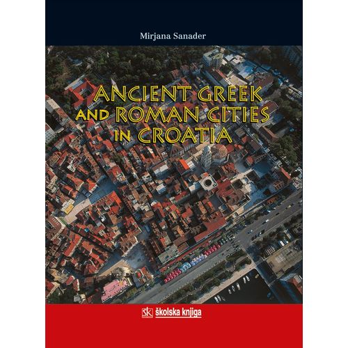  ANCIENT GREEK AND ROMAN CITIES IN CROATIA - Marijana Sanader slika 1
