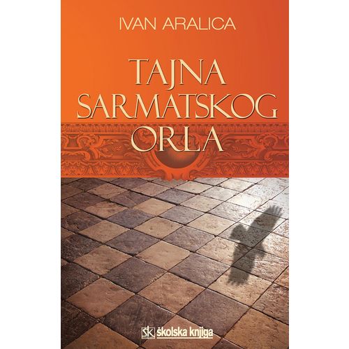  TAJNA SARMATSKOG ORLA - Ivan Aralica slika 1