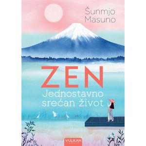 Zen: Jednostavno srećan život