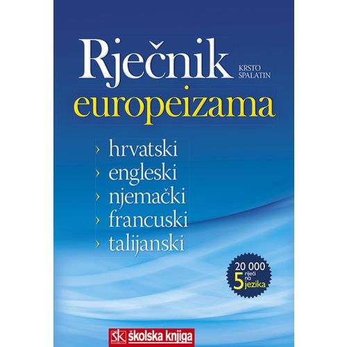  RJEČNIK EUROPEIZAMA - HRVATSKI, ENGLESKI, NJEMAČKI, FANCUSKI, TALIJANSKI - Krsto Spalatin slika 1