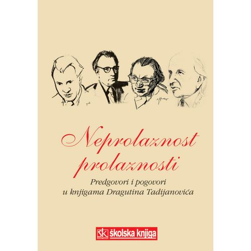  NEPROLAZNOST PROLAZNOSTI - PREDGOVORI I POGOVORI U KNJIGAMA DRAGUTINA TADIJANOVIĆA - biblioteka TRAGOVI - Dragutin Tadijanović slika 1