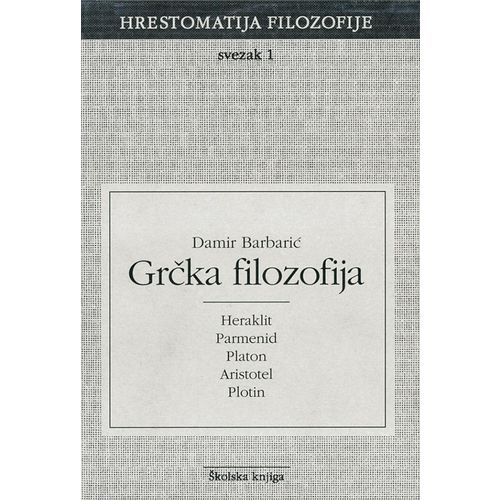  GRČKA FILOZOFIJA - SVEZAK 1  - biblioteka HRESTOMATIJA FILOZOFIJE - Damir Barbarić slika 1