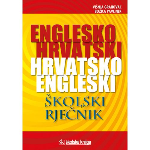  ENGLESKO - HRVATSKI I HRVATSKO - ENGLESKI ŠKOLSKI RJEČNIK - Višnja Grahovac, Božica Pavlinek slika 1