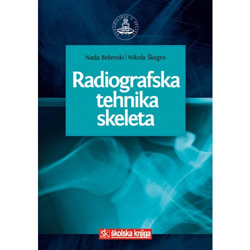  RADIOGRAFSKA TEHNIKA SKELETA - Nada Bešenski, Nikola Škegro slika 1