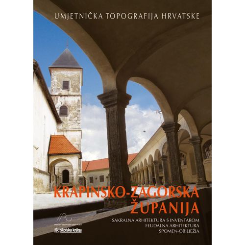  UMJETNIČKA TOPOGRAFIJA HRVATSKE  - KRAPINSKO-ZAGORSKA ŽUPANIJA  - gl. urednica Ivanka Reberski slika 1