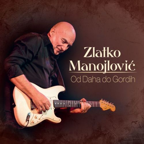 Zlatko Manojlović - Od Daha do Gordih slika 1