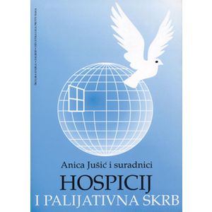  HOSPICIJ I PALIJATIVNA SKRB - Anica Jušić i sur.