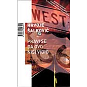 Pravi se da ovo nisi vidio - Šalković, Hrvoje