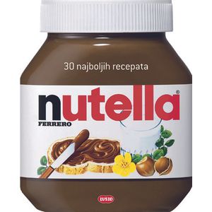 Nutella - 30 najboljih recepata