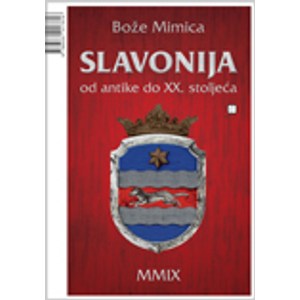 Slavonija od antike do XX. stoljeća - Mimica Bože