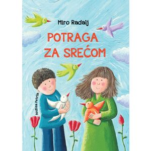 POTRAGA ZA SREĆOM, Miro Radalj, Andrea Petrlik