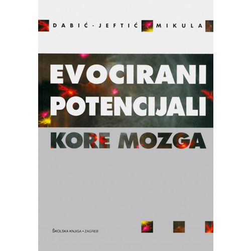  EVOCIRANI POTENCIJALI KORE MOZGA - Mirjana Dabić-Jeftić, Ivan Mikula slika 1