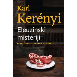 Eleuzinski misteriji, Karl Kerényi