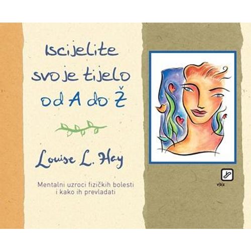 Iscijelite svoje tijelo od A do Z - Hay, Louise L. slika 1