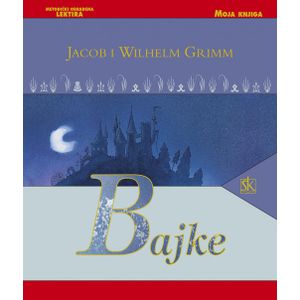  BAJKE - biblioteka MOJA KNJIGA - Braća Grimm