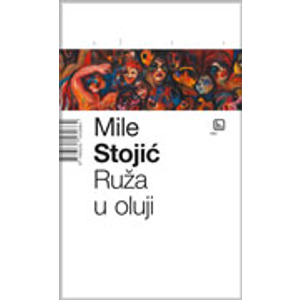 Ruža u oluji - Stojić, Mile