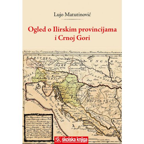  OGLED O ILIRSKIM PROVINCIJAMA I CRNOJ GORI + CD - Lujo Matutinović slika 1