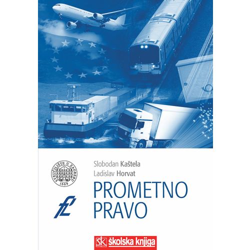  PROMETNO PRAVO - BROŠIRANI UVEZ - Slobodan Kaštela , Ladislav Horvat slika 1