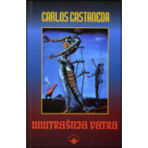 Unutrašnja vatra - Casteneda, Carlos